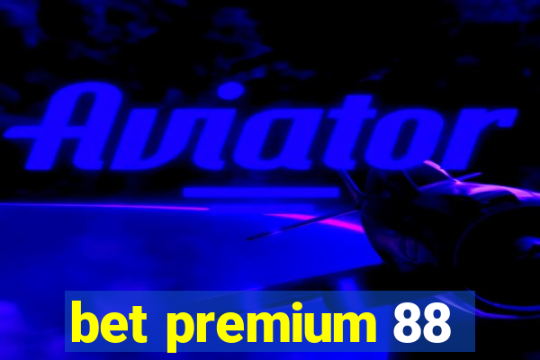 bet premium 88